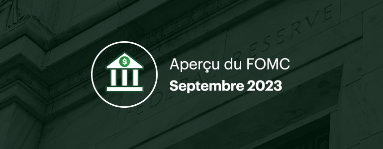 Aperçu du FOMC - Septembre 2023